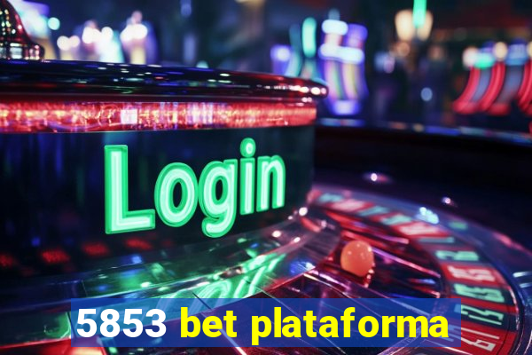 5853 bet plataforma